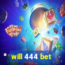 will 444 bet