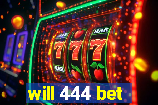will 444 bet