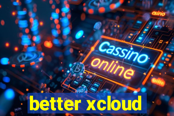 better xcloud