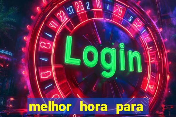 melhor hora para jogar fortune touro