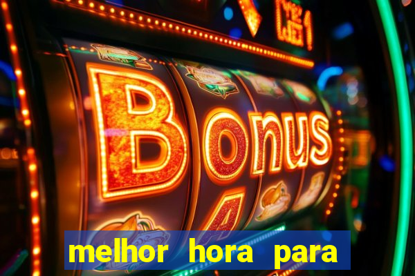 melhor hora para jogar fortune touro