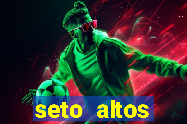 seto altos parametros para mim e para os outros