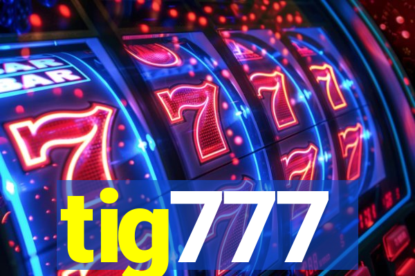 tig777