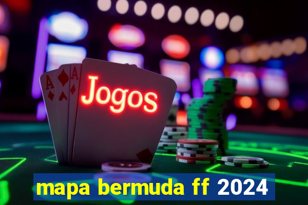 mapa bermuda ff 2024
