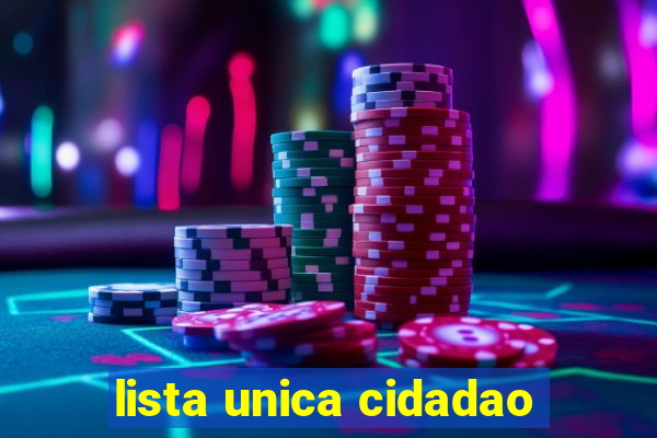 lista unica cidadao