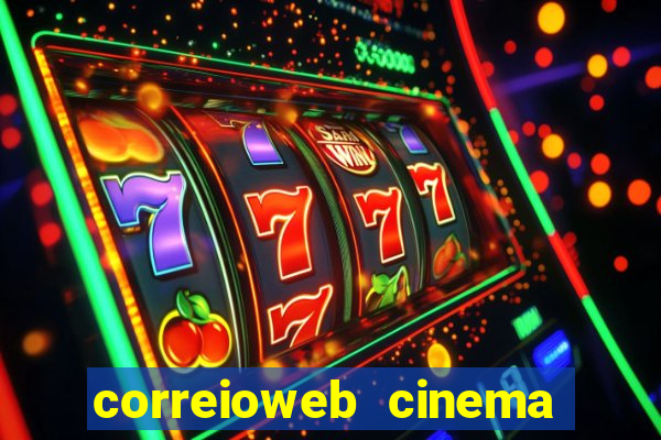 correioweb cinema todos os filmes