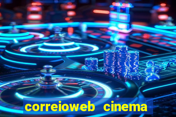 correioweb cinema todos os filmes
