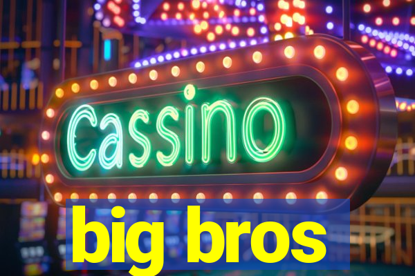big bros