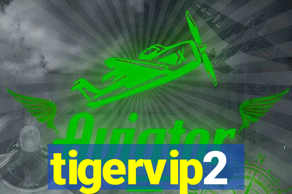 tigervip2