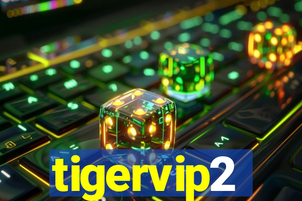 tigervip2