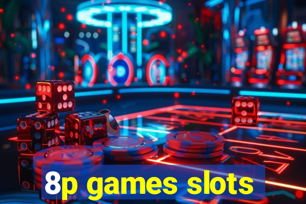 8p games slots
