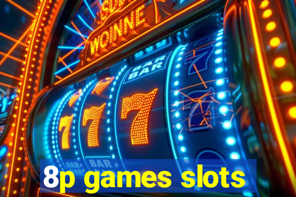 8p games slots