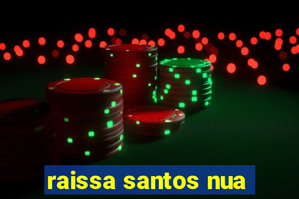 raissa santos nua