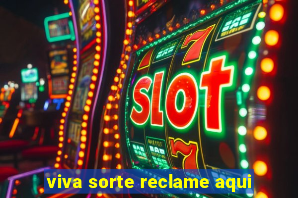 viva sorte reclame aqui