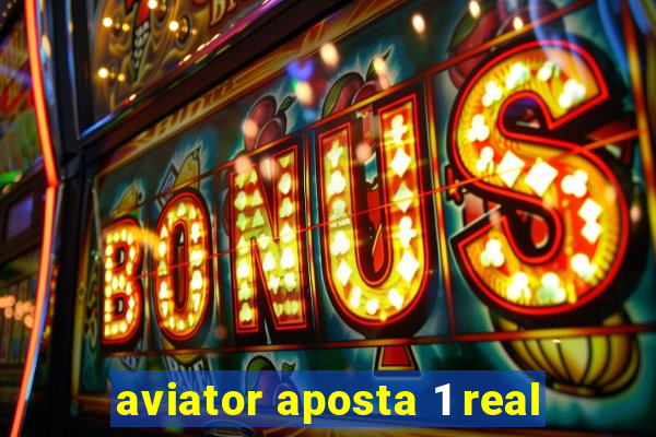 aviator aposta 1 real