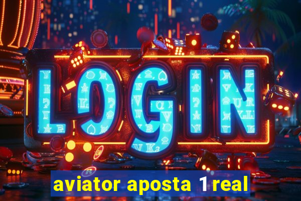 aviator aposta 1 real