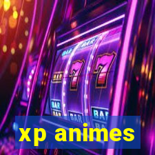 xp animes