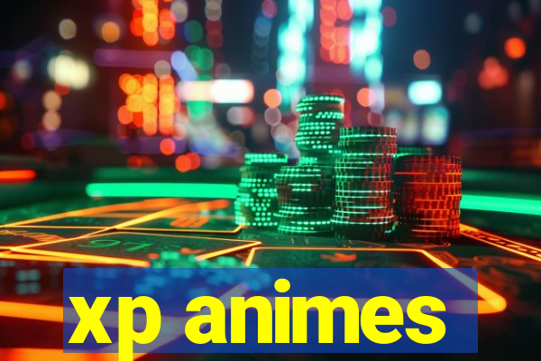xp animes
