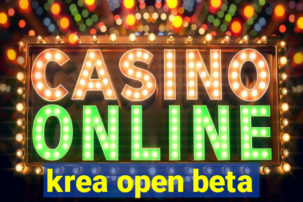 krea open beta