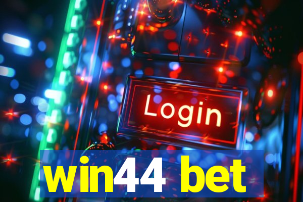 win44 bet