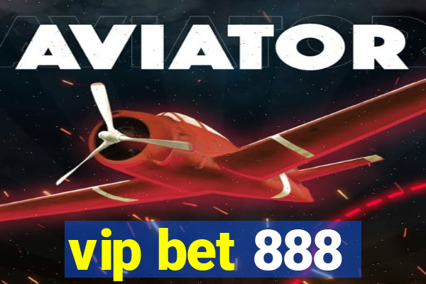 vip bet 888