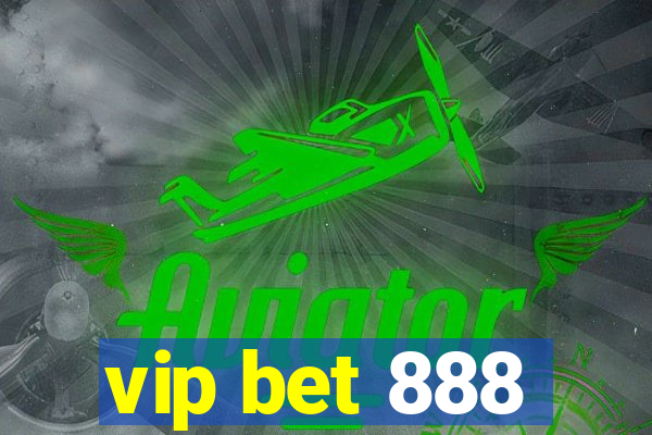 vip bet 888