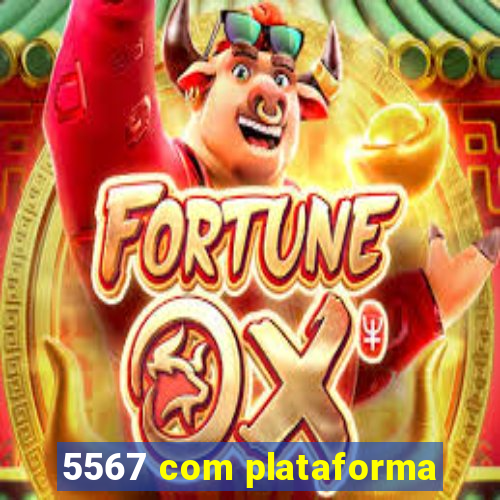 5567 com plataforma