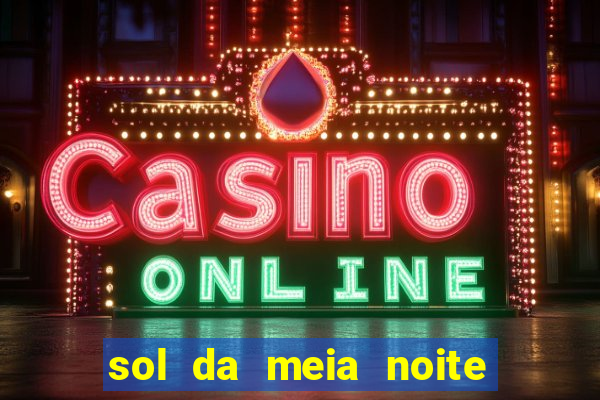 sol da meia noite ela morre