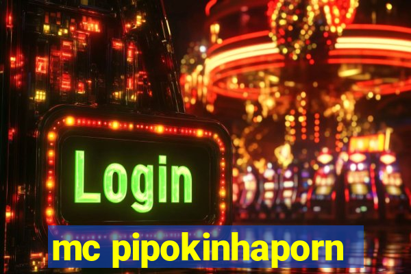 mc pipokinhaporn