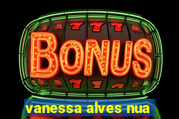vanessa alves nua