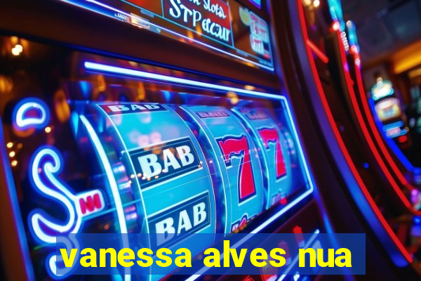 vanessa alves nua