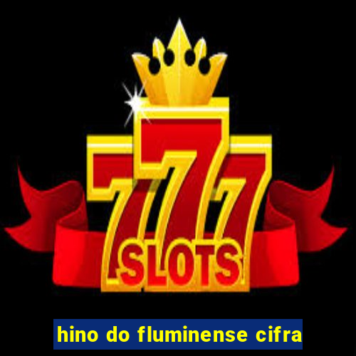 hino do fluminense cifra