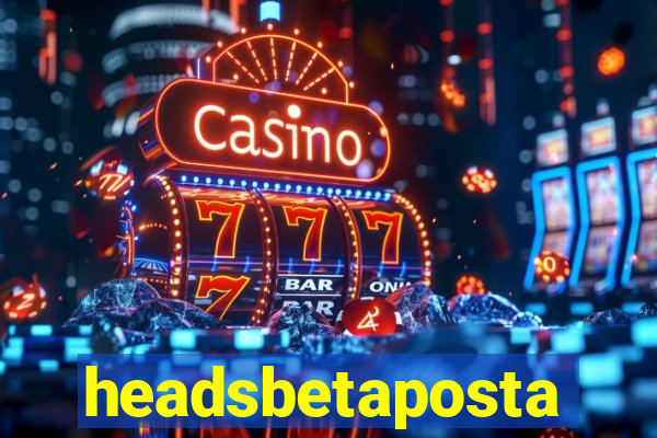 headsbetaposta