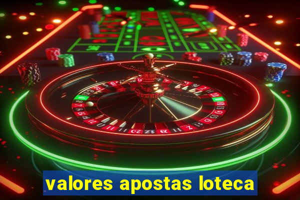 valores apostas loteca