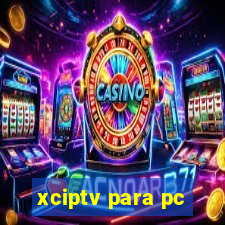 xciptv para pc