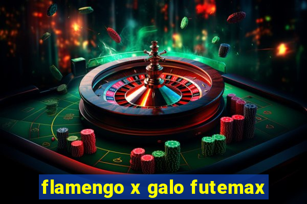 flamengo x galo futemax