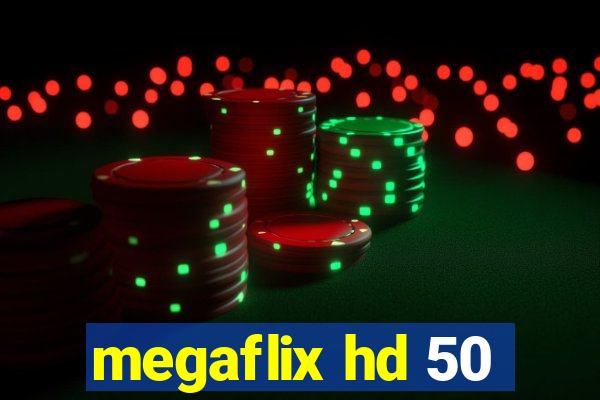 megaflix hd 50