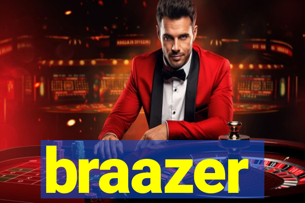 braazer