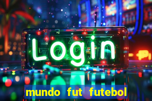 mundo fut futebol ao vivo