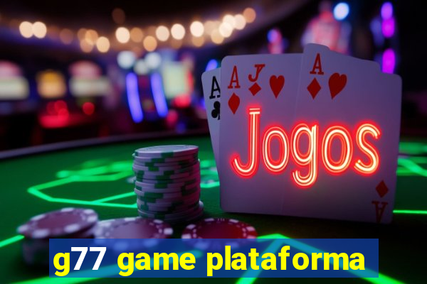 g77 game plataforma