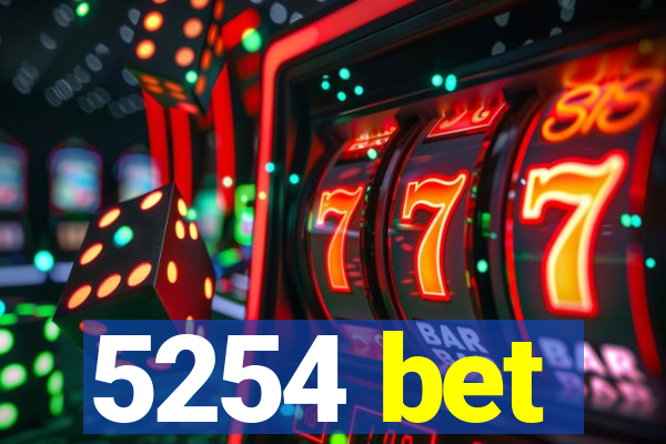 5254 bet