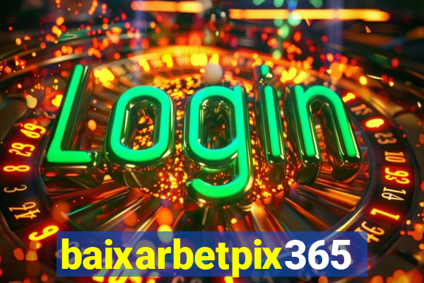 baixarbetpix365