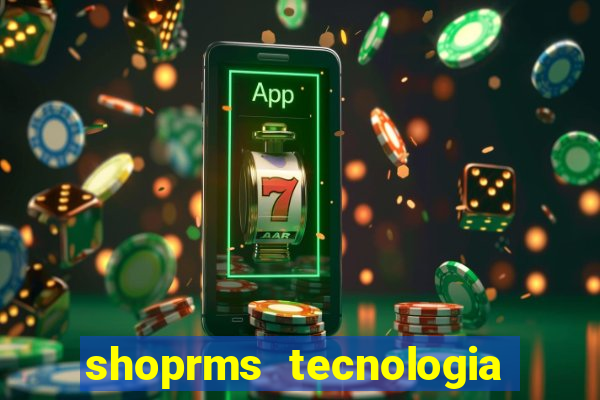 shoprms tecnologia e servicos ltda jogos online