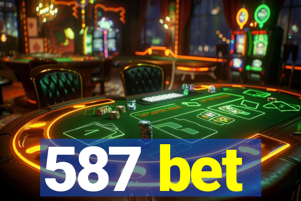587 bet