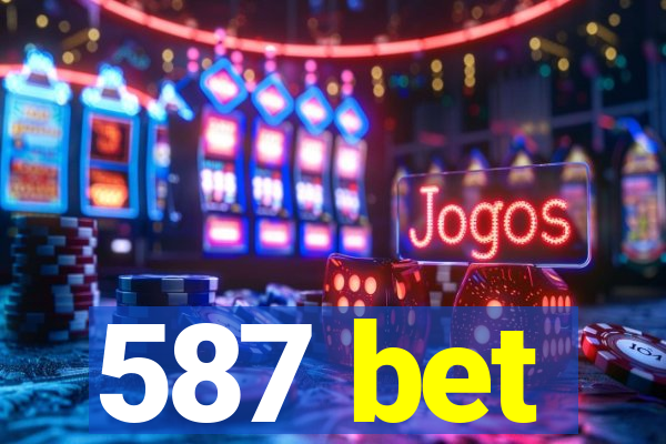 587 bet