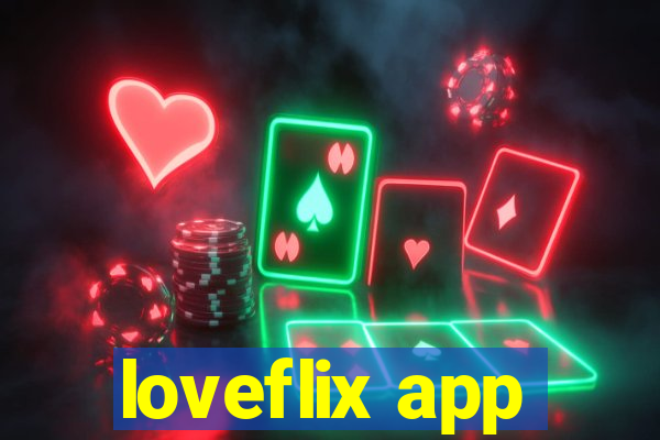 loveflix app