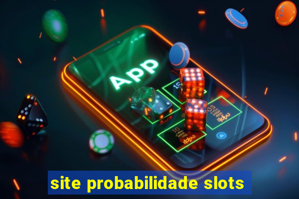 site probabilidade slots