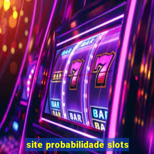 site probabilidade slots