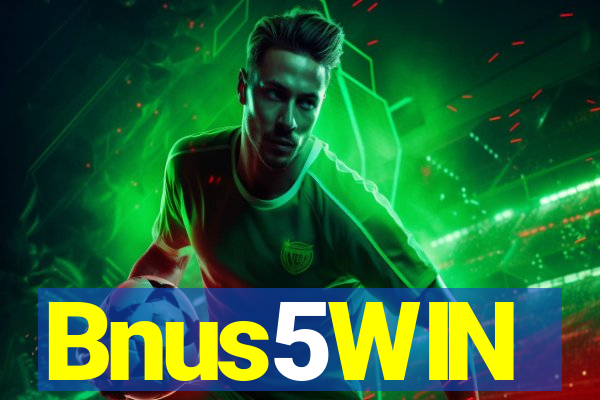 Bnus5WIN