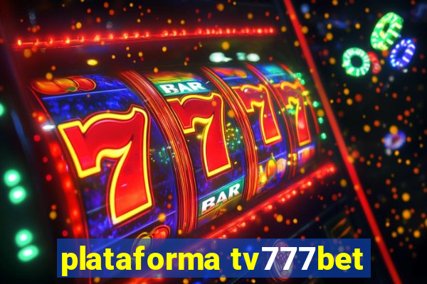 plataforma tv777bet